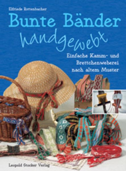 Bunte Bänder - handgewebt: Einfache Kamm- und Brettchenweberei nach altem Muster Hobbies & Crafts