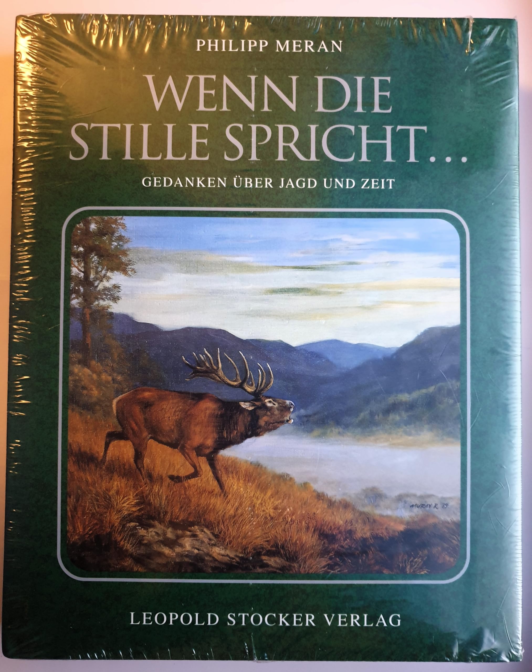 Wenn die Stille spricht...: Gedanken über Jagd und Zeit Leisure & Fun