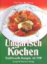 Ungarisch Kochen: Traditionelle Rezepte mit Pfiff Cooking & Enjoying