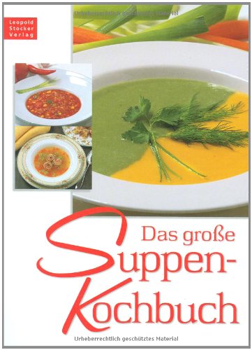 Das grosse Suppenkochbuch Leisure, Home & Garden