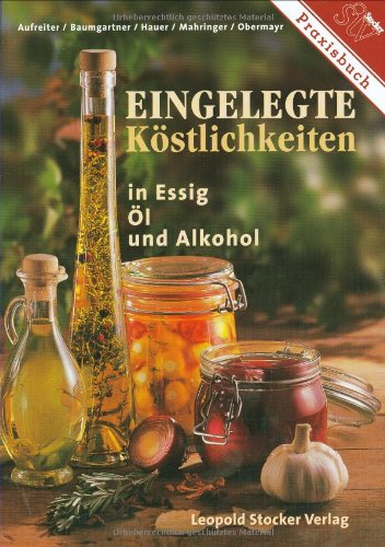 Product Image: Eingelegte Köstlichkeiten in Essig, Öl & Alkohol