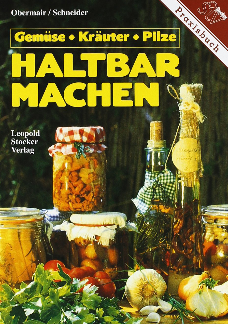 Haltbarmachen: Gemüse, Kräuter, Pilze Leisure, Home & Garden