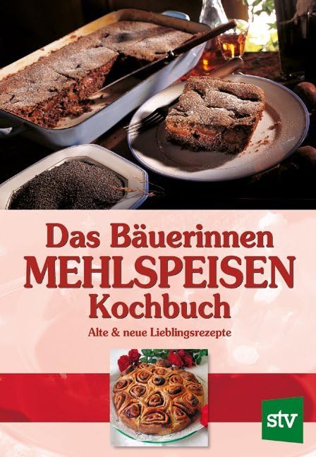 Das Bäuerinnen Mehlspeisenkochbuch Leisure, Home & Garden
