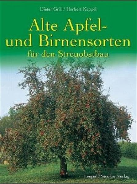 Alte Apfel- und Birnensorten für den Streuobstbau Garden & Plants