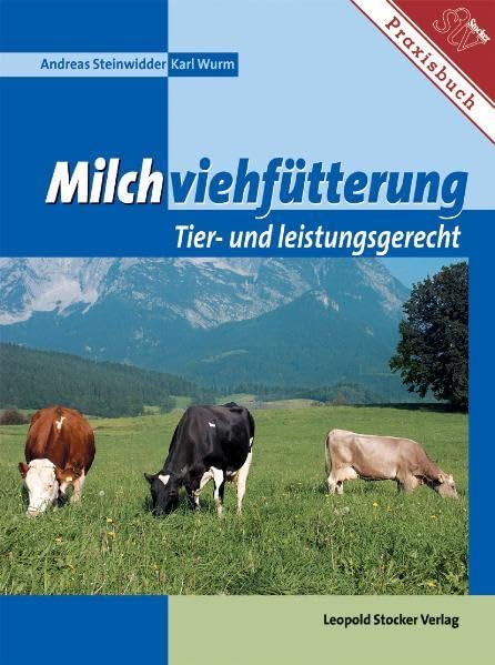 Milchviehfütterung: Tier- und leistungsgerecht Natural Sciences