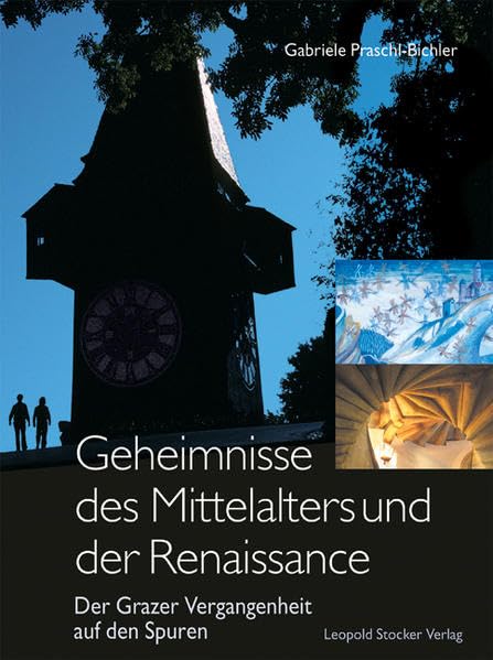 Geheimnisse des Mittelalters und der Renaissance: Der Grazer Vergangenheit auf den Spuren Architecture