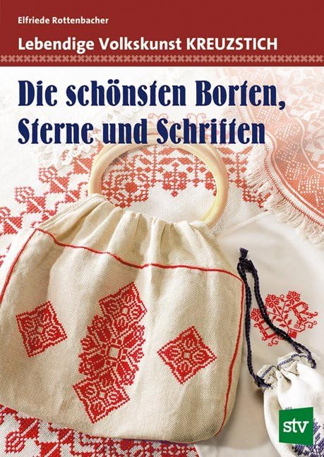 Lebendige Volkskunst Kreuzstich: Die schönsten Borten, Sterne und Schriften book