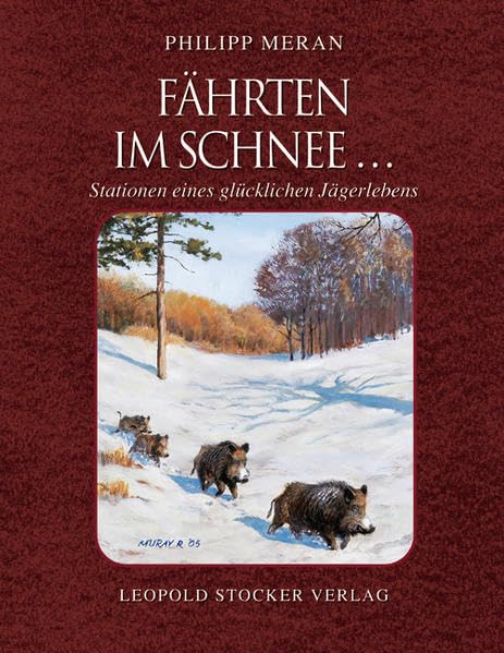 Fährten im Schnee ...: Stationen eines glücklichen Jägerlebens book