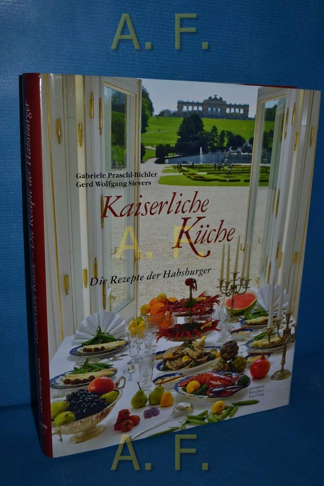 Kaiserliche Küche: Die Rezepte der Habsburger Leisure, Home & Garden