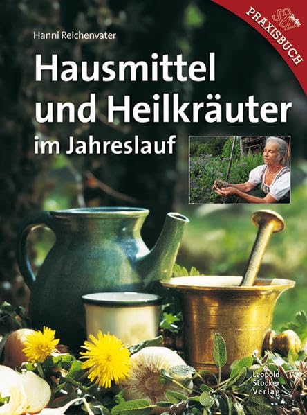 Hausmittel und Heilkräuter im Jahreslauf Health, Nutrition & Fitness