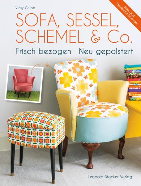 Sofa, Sessel, Schemel & Co: Frisch bezogen • Neu gepolstert Hobbies & Crafts