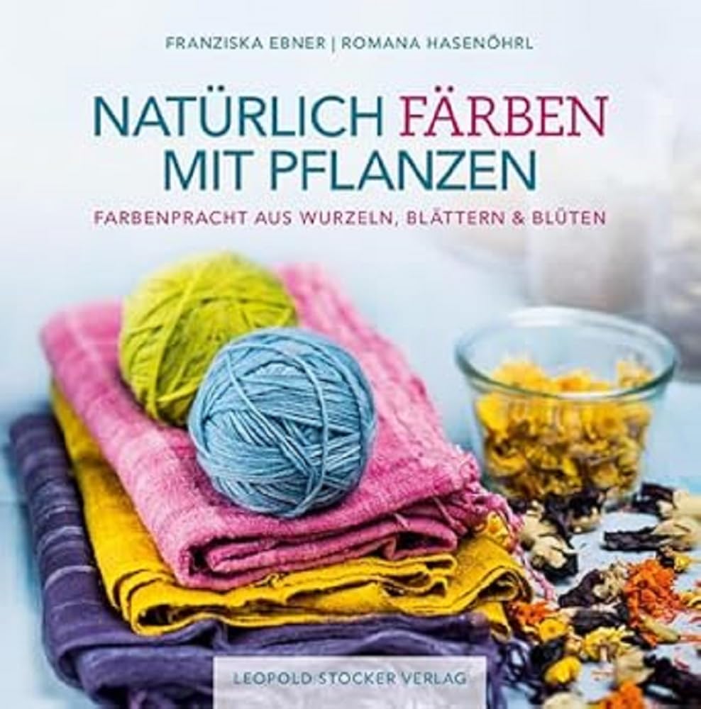 Natürlich färben mit Pflanzen Hobbies & Crafts