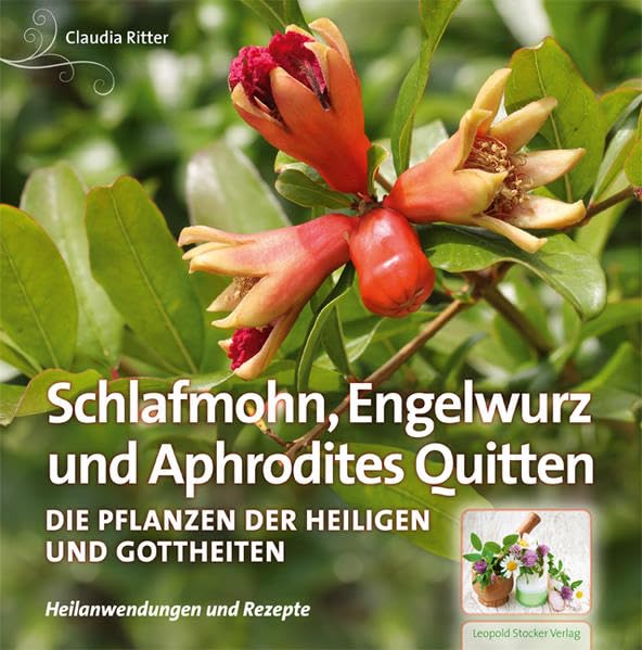 Schlafmohn, Engelwurz und Aphrodites Quitten: Die Pflanzen der Heiligen und Gottheiten Leisure, Home & Garden