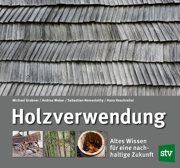 Holzverwendung: Altes Wissen für eine nachhaltige Zukunft Hobbies & Crafts