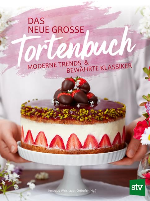 Das neue große Tortenbuch: Moderne Trends & bewährte Klassiker Leisure, Home & Garden