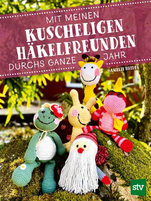Mit meinen kuscheligen Häkelfreunden durchs ganze Jahr Hobbies & Crafts