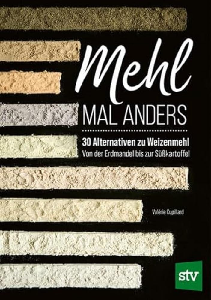 Mehl mal anders: 30 Alternativen zu Weizenmehl - Von der Erdmandel bis zur Süßkartoffel Leisure, Home & Garden
