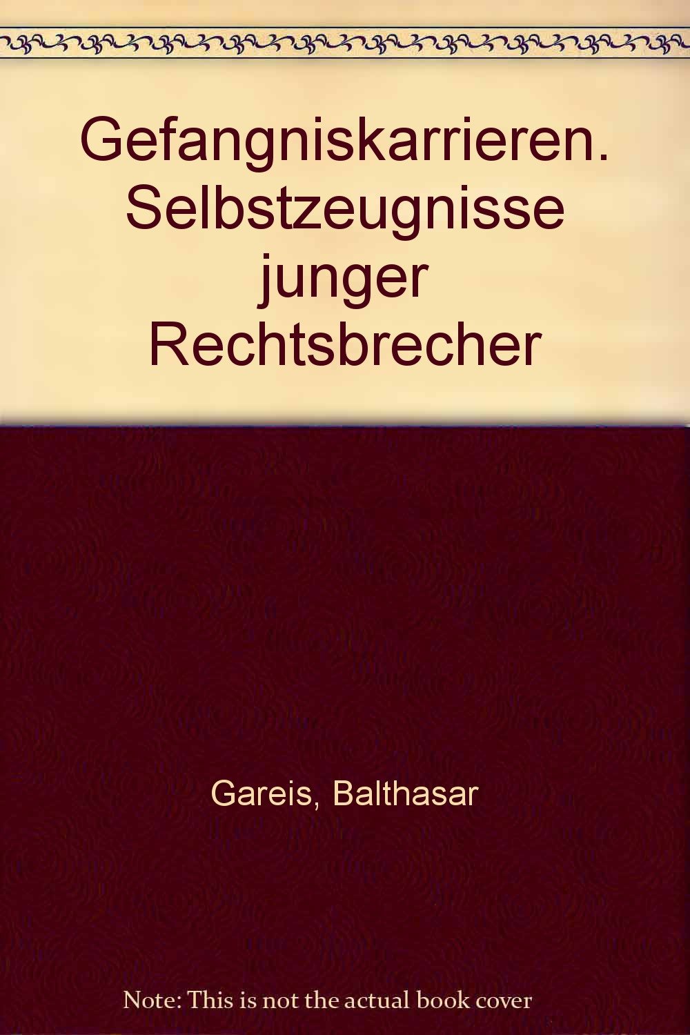 Gefängniskarrieren. Selbstzeugnisse junger Rechtsbrecher Books