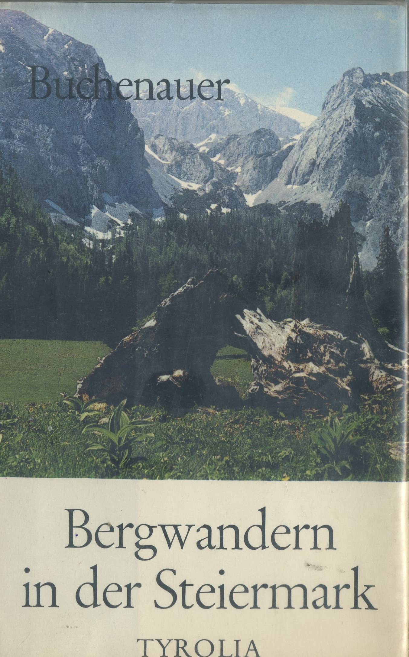 Bergwandern in der Steiermark - 50 Bergwanderungen zwischen Ramsau und Wechsel, Raxalpe und Turracher Höhe. Books