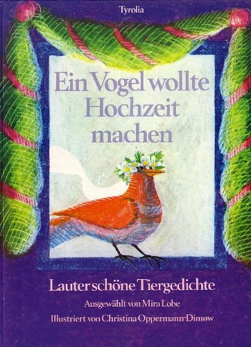 Ein Vogel wollte Hochzeit machen. Lauter schöne Tiergedichte Books