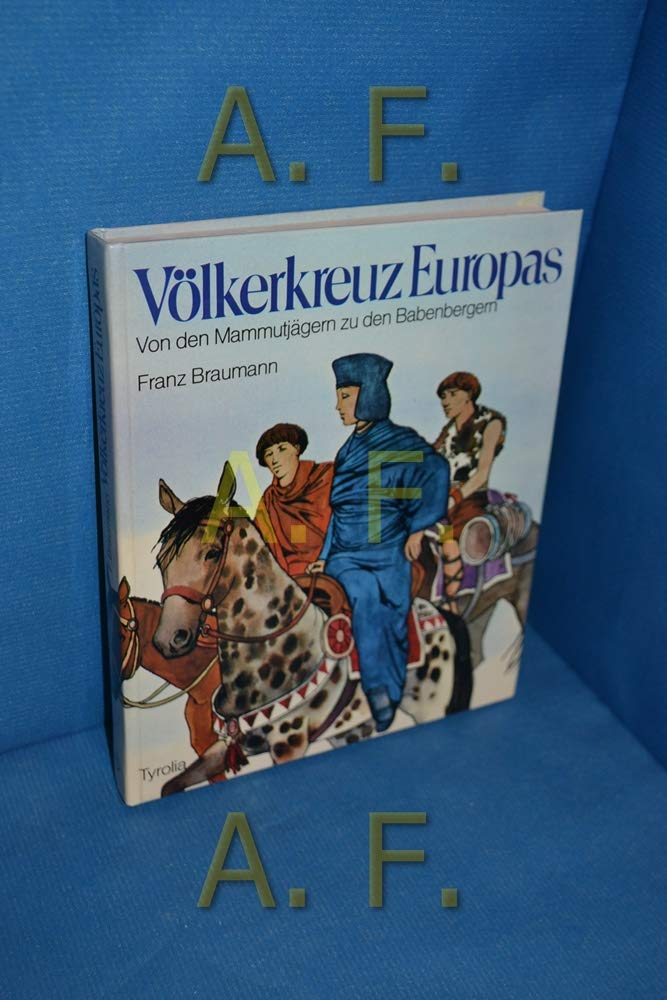 Völkerkreuz Europas Von den Mammutjägern zu den Babenbergern Contemporary literature