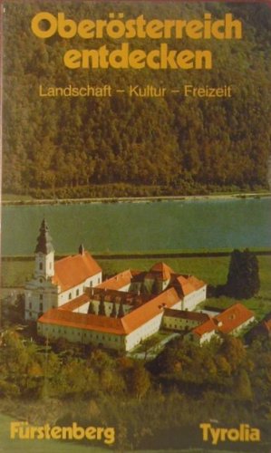 Oberösterreich entdecken. Landschaft, Kultur, Freizeit Books