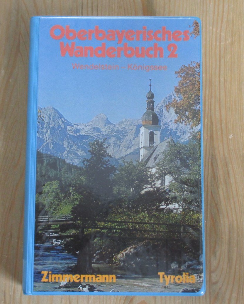 Oberbayerisches Wanderbuch II. 59 Wanderungen zwischen Wendelstein und Königssee book