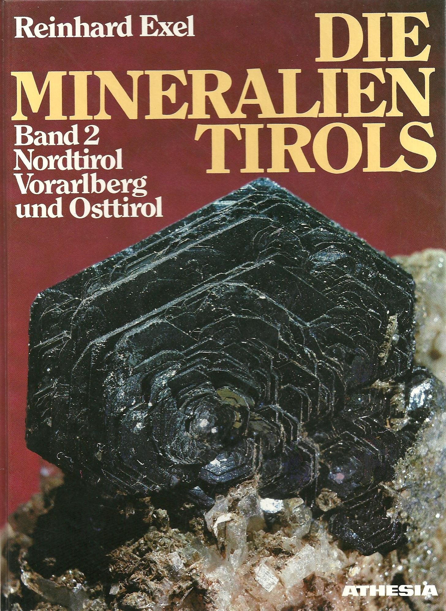 Die Mineralien Tirols - Band 2: Nordtirol, Vorarlberg und Osttirol Books