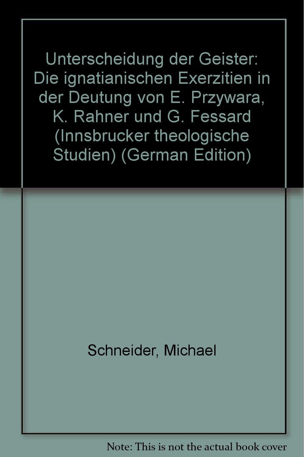 Unterscheidung der Geister. Die ignatianischen Exerzitien in der Deutung von Erich Przywara, Karl Rahner und Gaston Fessard Politics & Society