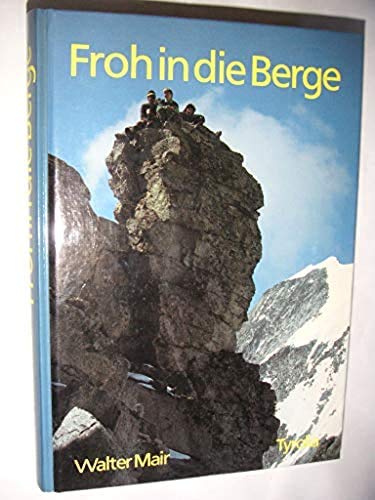 Froh in die Berge. Abenteuer mit dem Jugendführer Andreas. Ein heiteres Jugendbuch Books