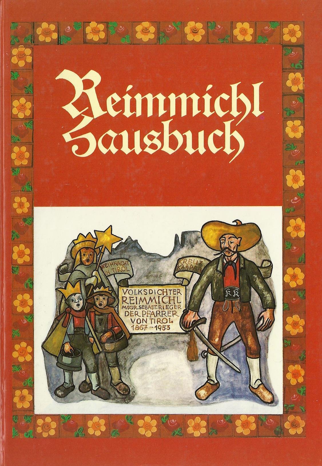 Reimmichl-Hausbuch. Ernste und heitere Geschichten. Erinnerungen Memories