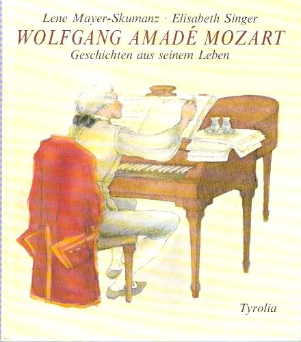 Wolfgang Amade Mozart. Geschichten aus seinem Leben Arts & Music