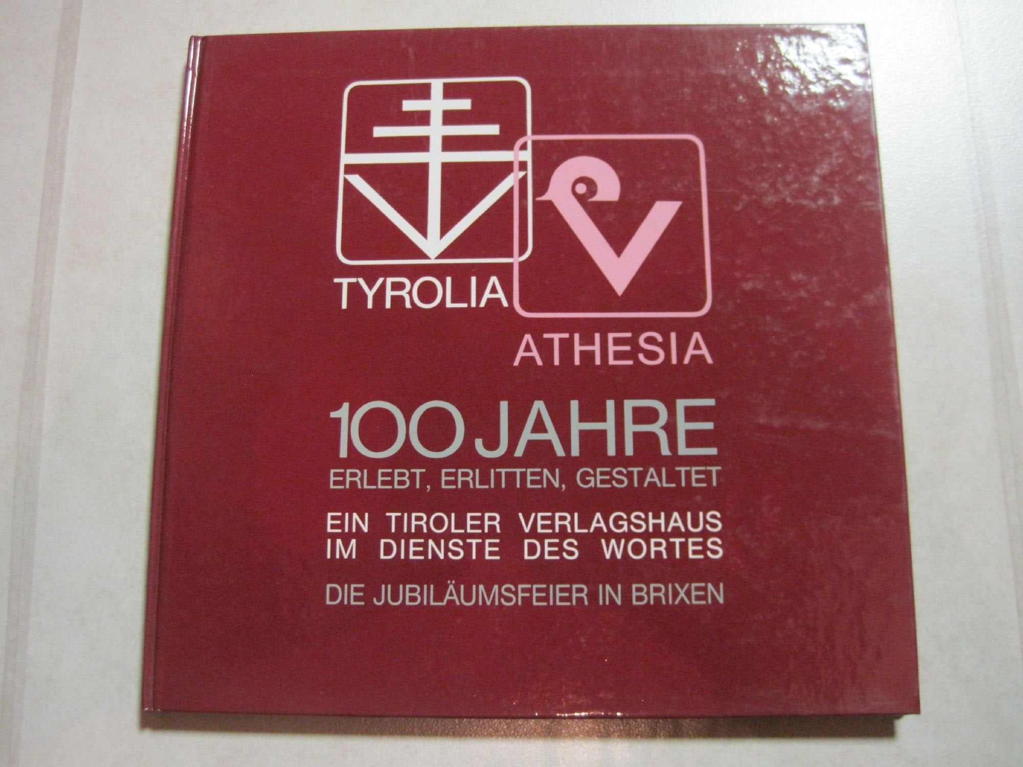 Tyrolia-Athesia. 100 Jahre erlebt - erlitten - gestaltet: Die Jubiläumsfeier in Brixen Politics & History