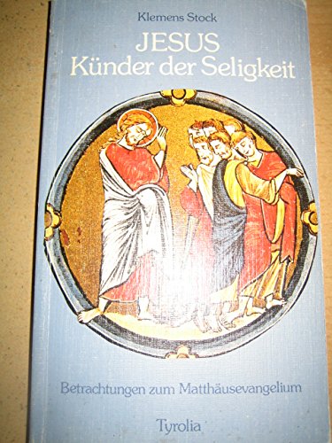 Jesus - Künder der Seligkeit. Betrachtungen zum Matthäusevangelium. Mit Evangelientabelle zum Lesejahr A Books