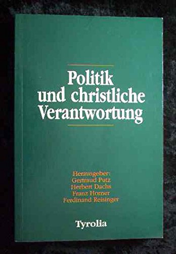 Politik und christliche Verantwortung: Festschrift für Franz-Martin Schmölz Politics & History
