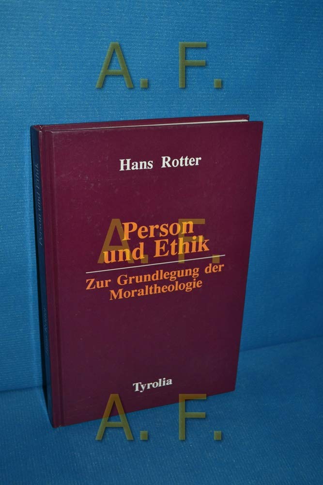 Person und Ethik: Zur Grundlegung der Moraltheologie. P. Bernhard Häring z. 80. Geb. gewidmet Philosophy