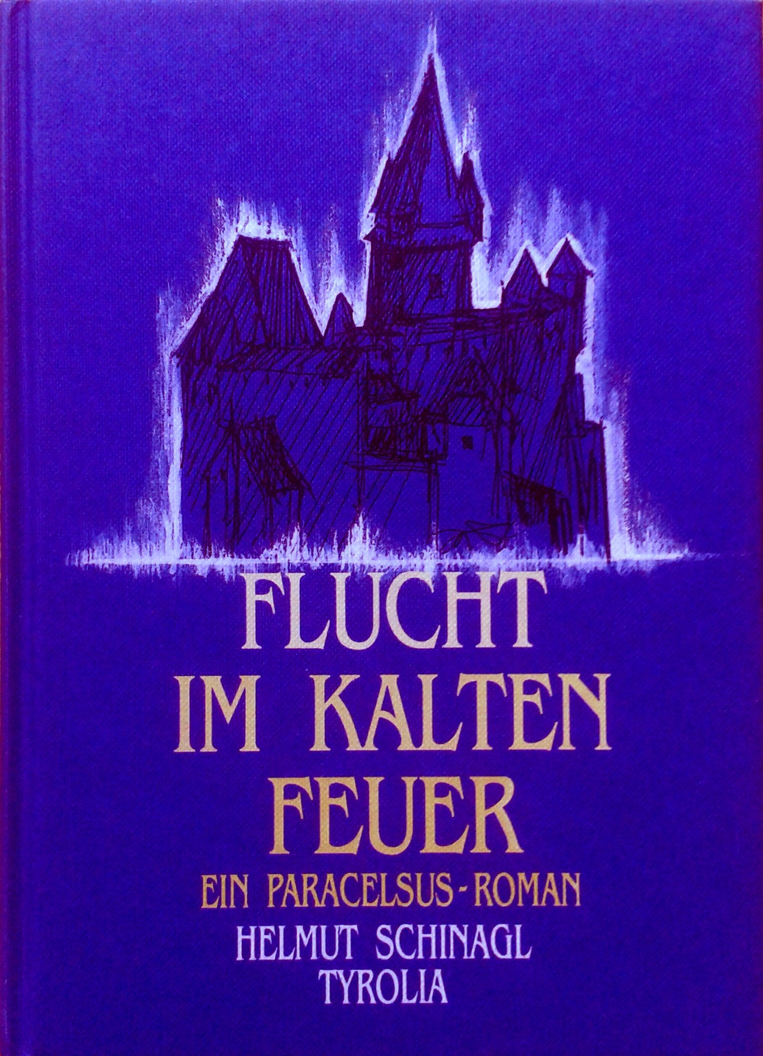 Flucht im kalten Feuer. Ein Paracelsus- Roman Books