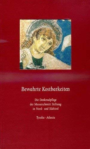 Bewahrte Kostbarkeiten in Tirol: Denkmalpflege der Messerschmitt Stiftung in Nordtirol und Südtirol. Vorw. v. Hans H. von Srbik. Einf. v. Franz Caramelle u. Helmut Stampfer Architecture