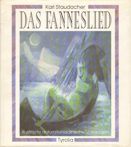 Das Fanneslied: Illustrierte dolomitenladinische Volkssagen Business & Technology