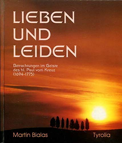 Lieben und Leiden: Betrachtungen im Geiste des heiligen Paul vom Kreuz Books