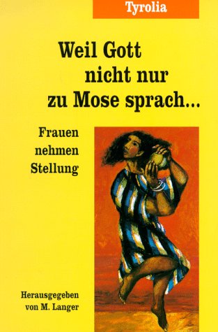 Weil Gott nicht nur zu Mose sprach . . .: Frauen nehmen Stellung Social Sciences