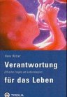 Verantwortung für das Leben: Ethische Fragen am Lebensbeginn Medicine