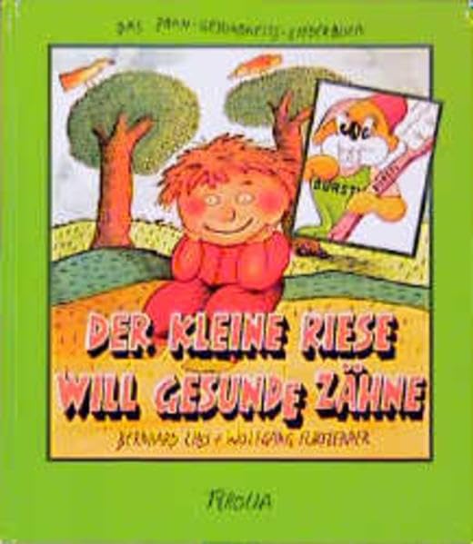 Der kleine Riese will gesunde Zähne: Alle Texte und Lieder aus dem gleichnamigen Buch Novels & Short Stories