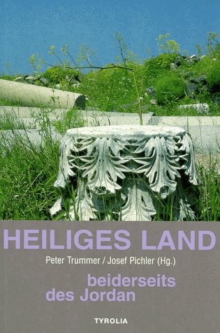 Heiliges Land - beiderseits des Jordan: Ein biblischer Reisebegleiter Travel