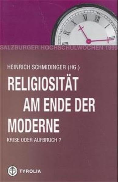 Salzburger Hochschulwochen / Religiösität am Ende der Moderne: Krise oder Aufbruch? Religion & Esotericism