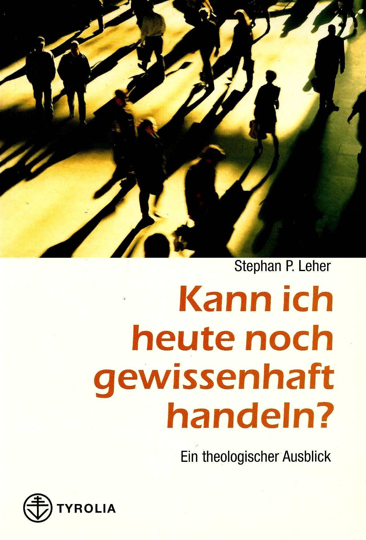 Kann ich heute noch gewissenhaft handeln? Ein theologischer Ausblick Religion & Esotericism