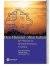 Den Himmel offen halten: Ein Plädoyer für Kirchenentwicklung in Europa. Festschrift für Paul Zulehner General education