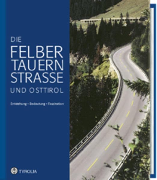 Die Felbertauernstraße und Osttirol Politics & History