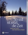So still ist jetzt die Zeit: Geschichten zur Weihnachtszeit Religion & Esotericism