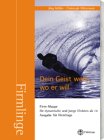 Dein Geist weht, wo er will. Firm-Mappe für dynamische und junge Christen ab 14 (Ausgabe für Firmlinge) Religion & Esotericism